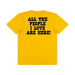 All The People I Love Are Here T-shirt