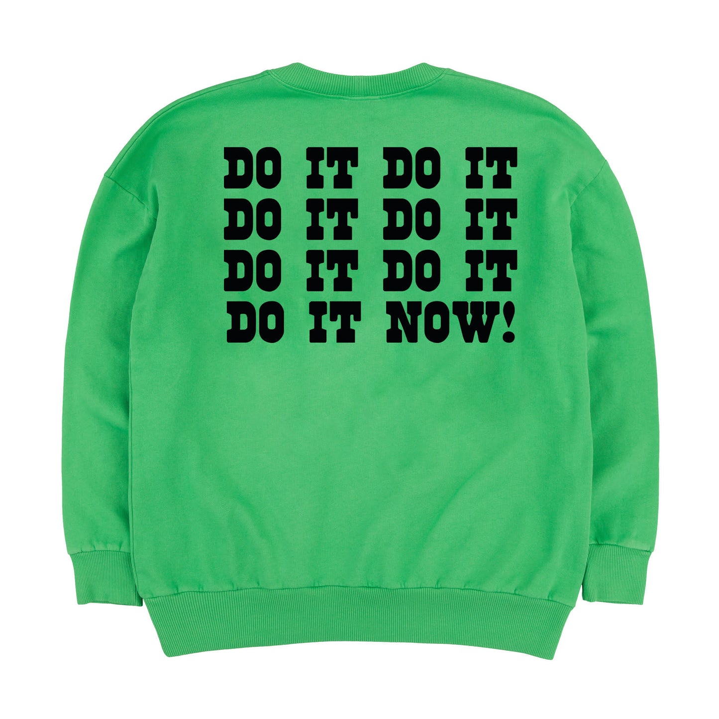 Do It Do It Do It Now Sweatshirt