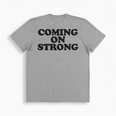 Coming on Strong Grey T-shirt